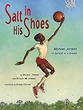Salt In His Shoes: Michael Jordan in Pursuit of a Dream
