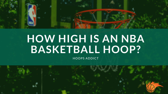 How High is an NBA Basketball Hoop