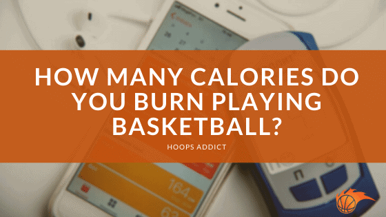 How Many Calories Do You Burn Playing Basketball