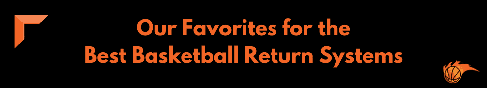 Our Favorites for the Best Basketball Return Systems