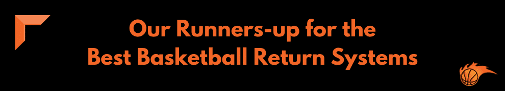 Our Runners-up for the Best Basketball Return Systems