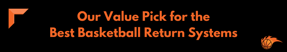 Our Value Pick for the Best Basketball Return Systems