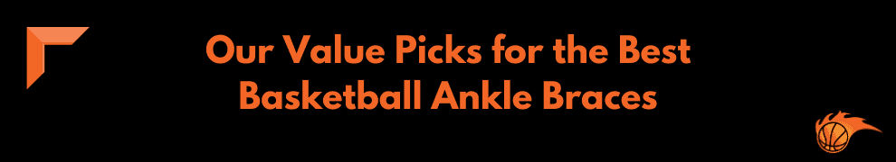 Our Value Picks for the Best Basketball Ankle Braces