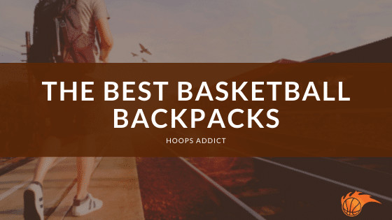 The Best Basketball Backpacks