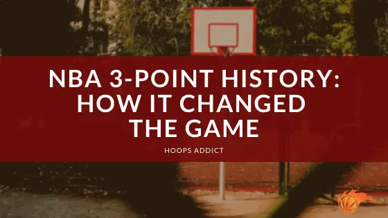 NBA 3-Point History How It Changed the Game