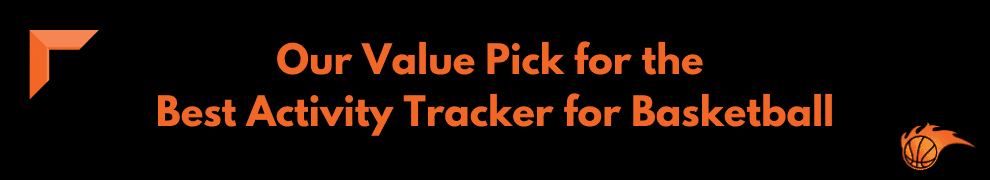 Our Value Pick for the Best Activity Tracker for Basketball