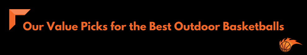 Our Value Picks for the Best Outdoor Basketballs