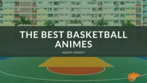 The Best Basketball Animes
