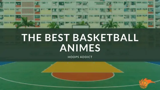 The Best Basketball Animes