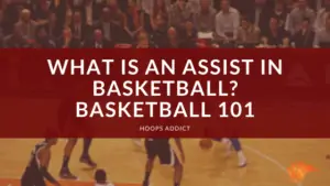 What is an Assist in Basketball? Basketball 101