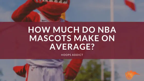 How Much Do NBA Mascots Make