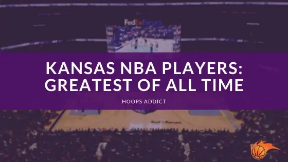 Kansas NBA Players Greatest of All Time