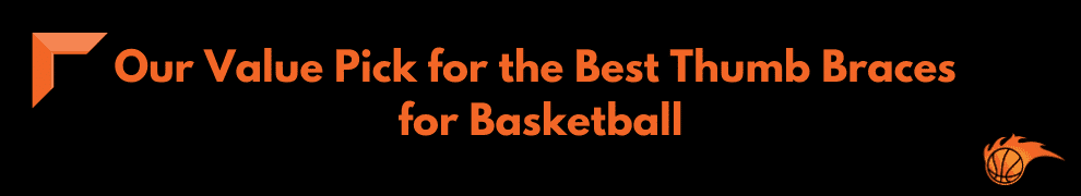 Our Value Pick for the Best Thumb Braces for Basketball