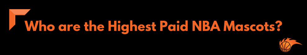 Who are the Highest Paid NBA Mascots