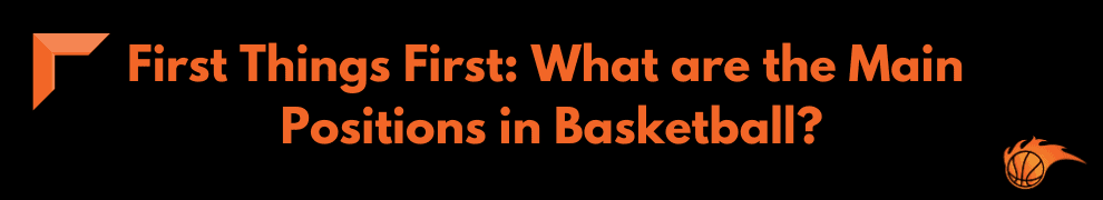 First Things First What are the Main Positions in Basketball