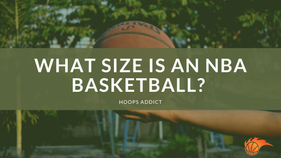 What Size is an NBA Basketball