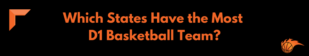 Which States Have the Most D1 Basketball Team