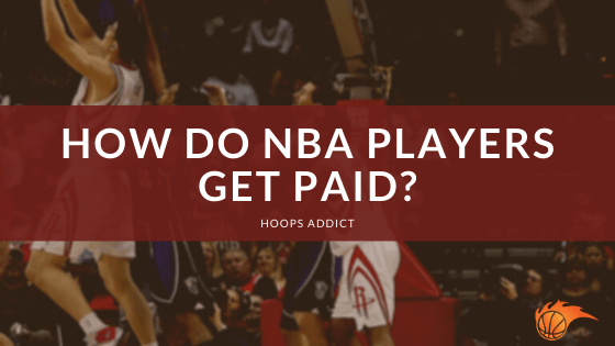 How Do NBA Players Get Paid
