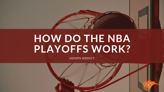 How Do the NBA Playoffs Work