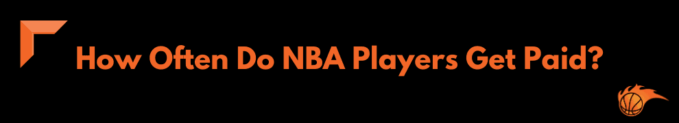 How Often Do NBA Players Get Paid