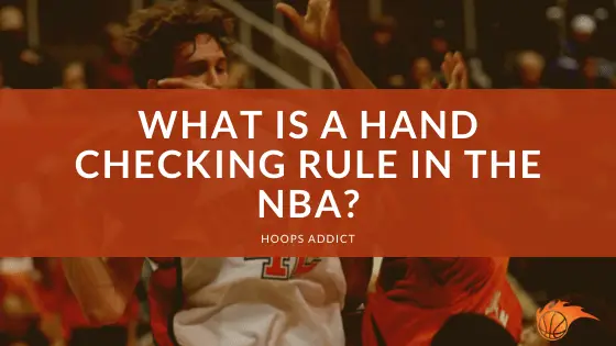 What is a Hand Checking Rule in the NBA