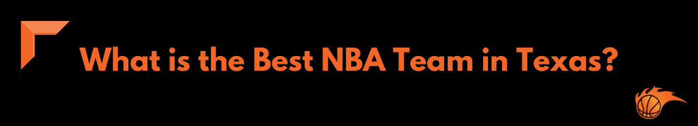 What is the Best NBA Team in Texas