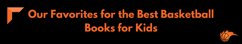 Our Favorites for the Best Basketball Books for Kids