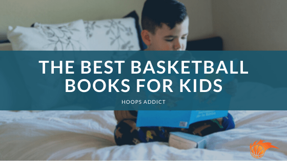The Best Basketball Books for Kids