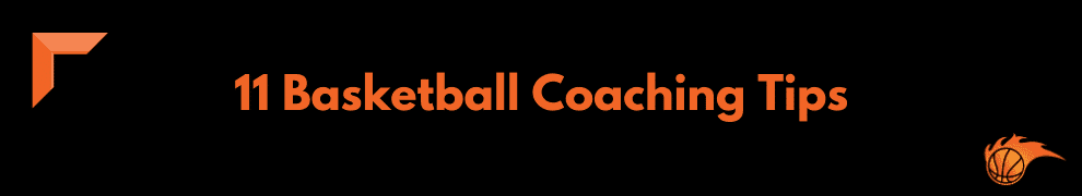 11 Basketball Coaching Tips