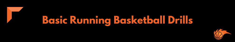 Basic Running Basketball Drills