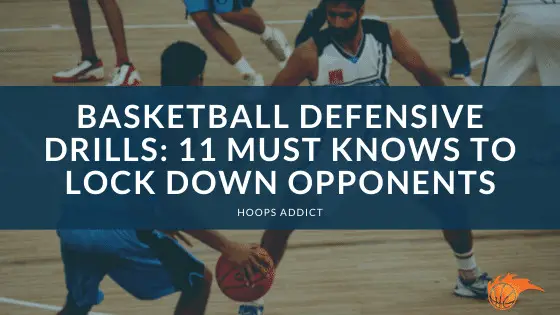 Basketball Defensive Drills 11 Must Knows to Lockdown Opponents