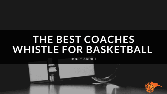 The Best Coaches Whistle for Basketball