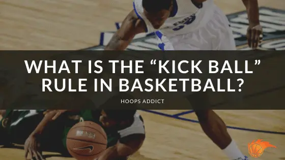 What is the Kick Ball Rule in Basketball