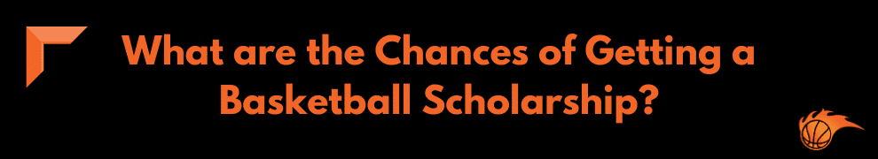 How To Get A Basketball Scholarship Hoops Addict how-to-get-a-basketball-scholarship-hoops-addict