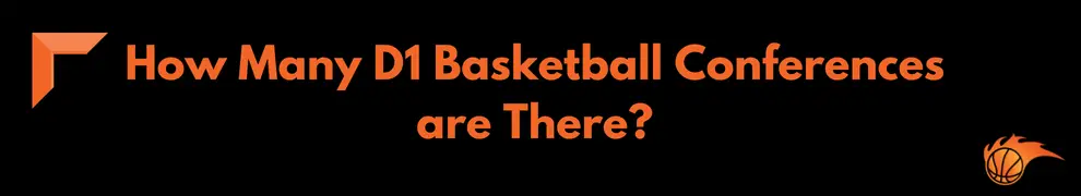 How Many D1 Basketball Conferences are There