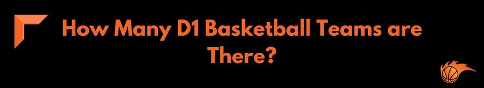 How Many D1 Basketball Teams are There