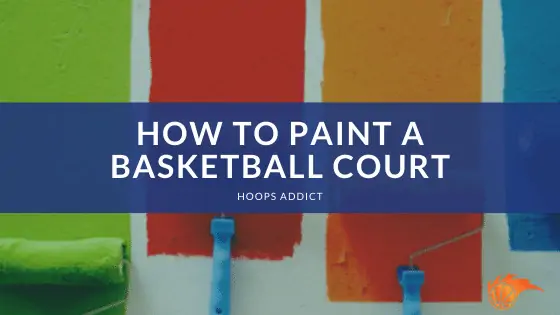 How to Paint a Basketball Court