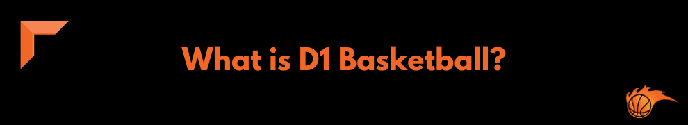 What is D1 Basketball