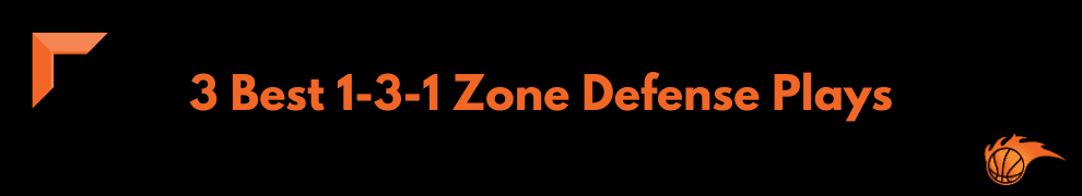 3 Best 1-3-1 Zone Defense Plays 