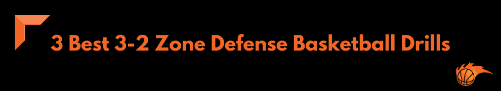 3 Best 3-2 Zone Defense Basketball Drills