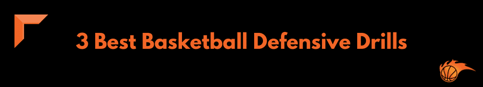3 Best Basketball Defensive Drills