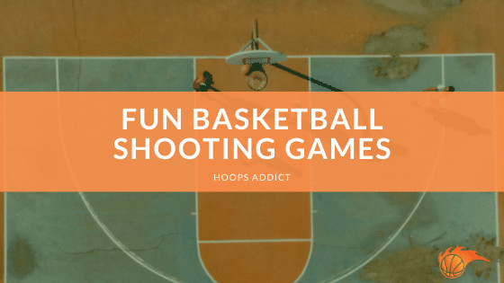 Fun Basketball Shooting Games | Hoops Addict