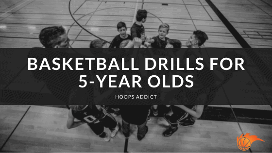 Basketball Drills for 5-Year Olds