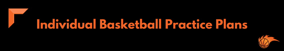 Individual Basketball Practice Plan