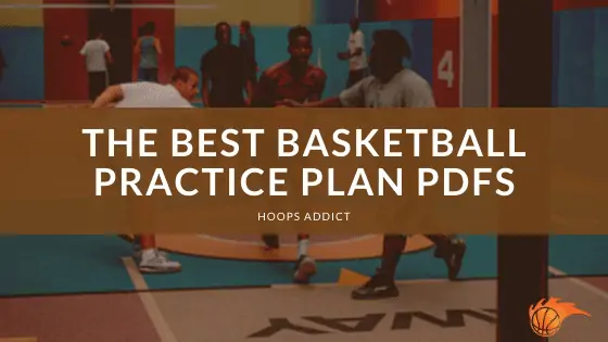 The Best Basketball Practice Plan PDFs