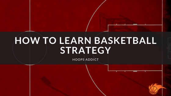 How to Learn Basketball Strategy