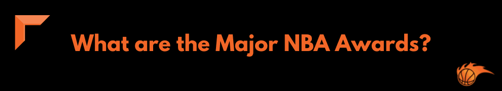 What are the Major NBA Awards_