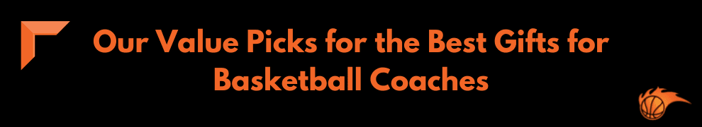 Our Value Picks for the Best Gifts for Basketball Coaches