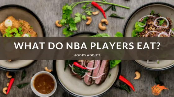 What Do NBA Players Eat