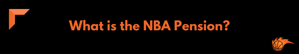 What is the NBA Pension